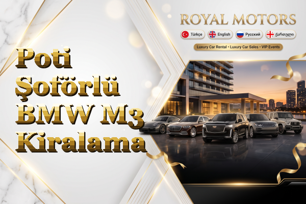 Poti Şoförlü BMW M3 Kiralama
