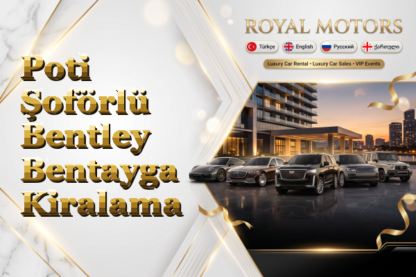 Poti Şoförlü Bentley Bentayga Kiralama