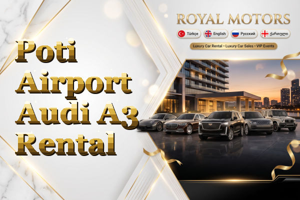 Poti Airport Audi A3 Rental