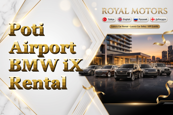 Poti Airport BMW iX Rental