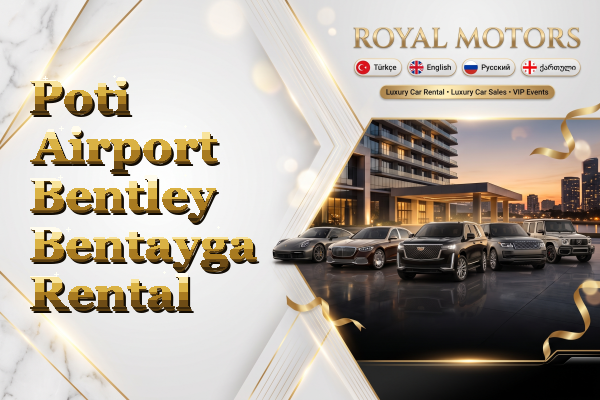 Poti Airport Bentley Bentayga Rental