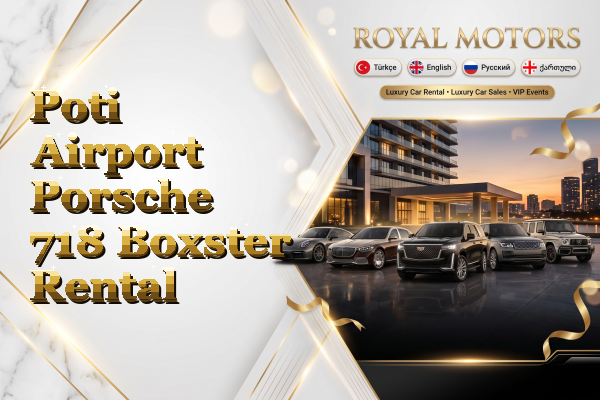 Poti Airport Porsche 718 Boxster Rental