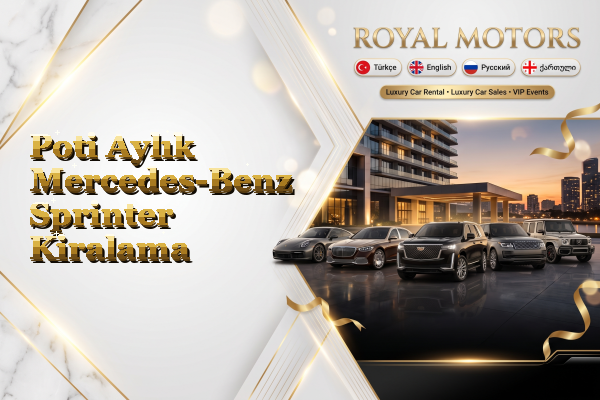 Poti Aylık Mercedes-Benz Sprinter Kiralama
