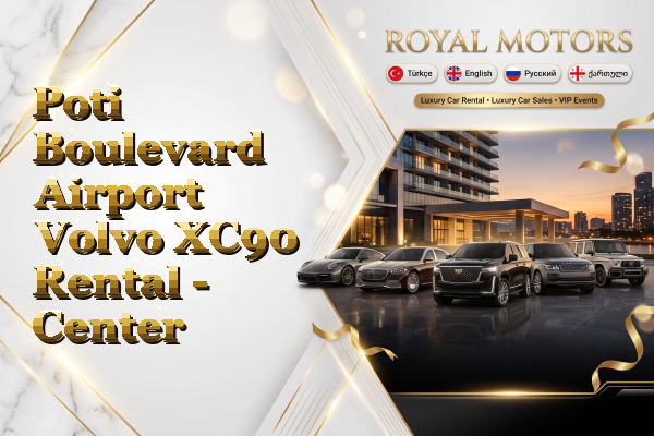 Poti Boulevard Airport Volvo XC90 Rental - Center