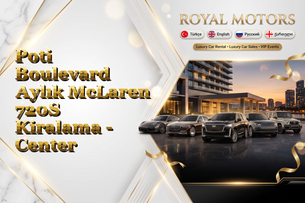 Poti Boulevard Aylık McLaren 720S Kiralama - Center