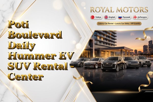 Poti Boulevard Daily Hummer EV SUV Rental - Center