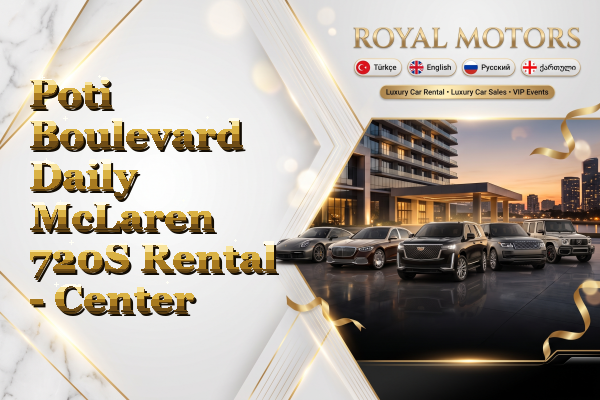 Poti Boulevard Daily McLaren 720S Rental - Center