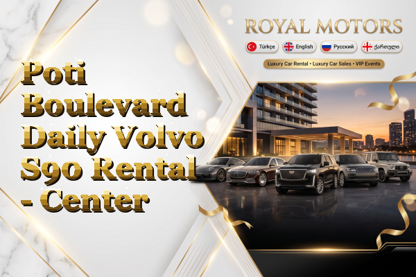 Poti Boulevard Daily Volvo S90 Rental - Center