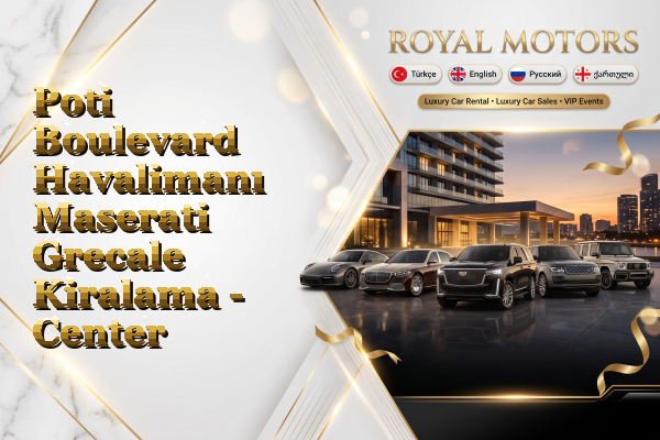 Poti Boulevard Havalimanı Maserati Grecale Kiralama - Center