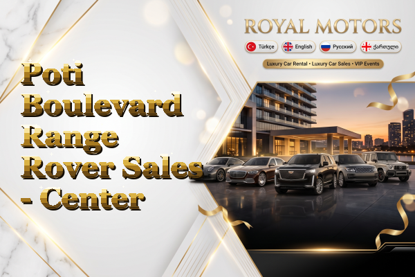 Poti Boulevard Range Rover Sales - Center