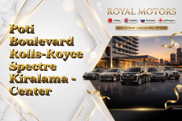 Poti Boulevard Rolls-Royce Spectre Kiralama - Center