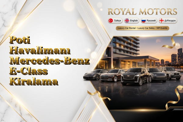 Poti Havalimanı Mercedes-Benz E-Class Kiralama