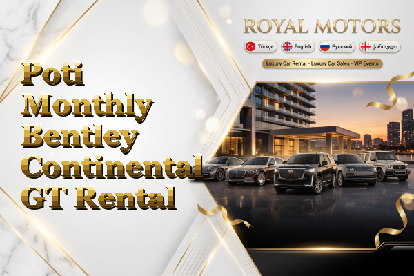 Poti Monthly Bentley Continental GT Rental