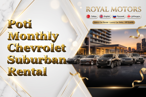Poti Monthly Chevrolet Suburban Rental