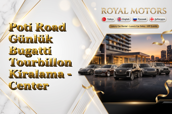 Poti Road Günlük Bugatti Tourbillon Kiralama - Center