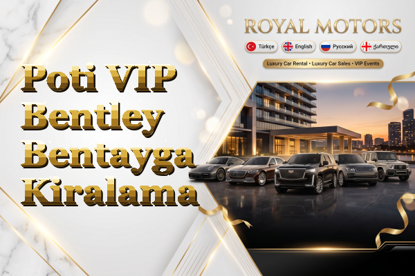 Poti VIP Bentley Bentayga Kiralama