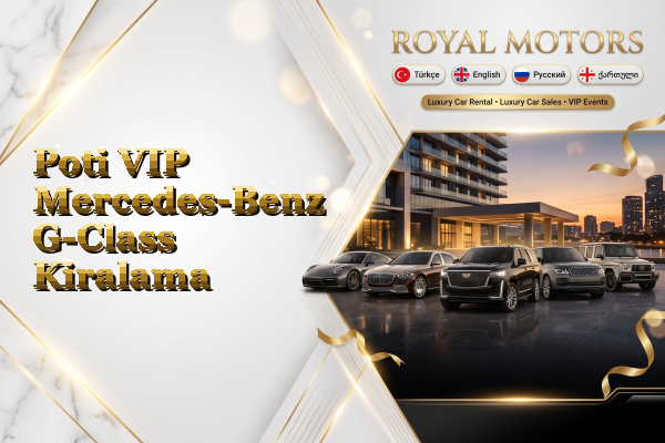 Poti VIP Mercedes-Benz G-Class Kiralama