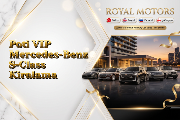 Poti VIP Mercedes-Benz S-Class Kiralama