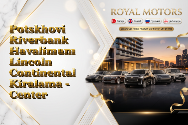Potskhovi Riverbank Havalimanı Lincoln Continental Kiralama - Center