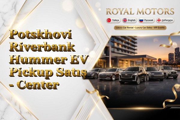 Potskhovi Riverbank Hummer EV Pickup Satış - Center