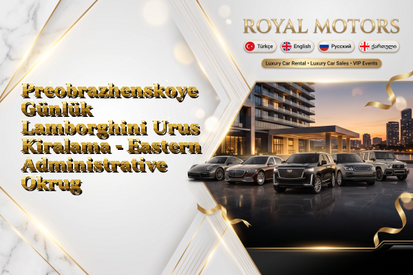 Preobrazhenskoye Günlük Lamborghini Urus Kiralama - Eastern Administrative Okrug