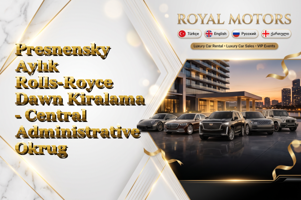 Presnensky Aylık Rolls-Royce Dawn Kiralama - Central Administrative Okrug