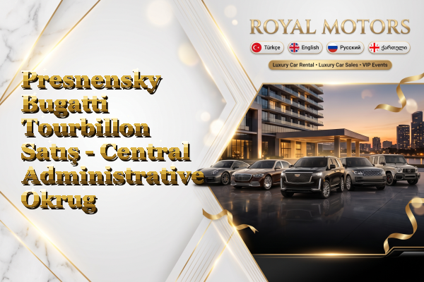 Presnensky Bugatti Tourbillon Satış - Central Administrative Okrug