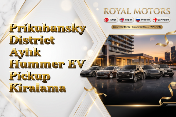 Prikubansky District Aylık Hummer EV Pickup Kiralama