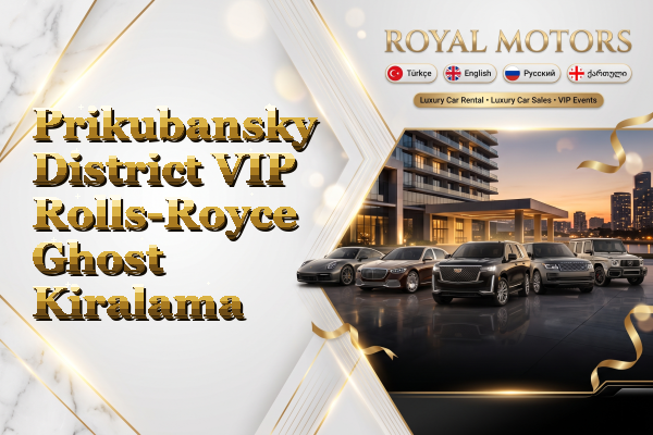 Prikubansky District VIP Rolls-Royce Ghost Kiralama