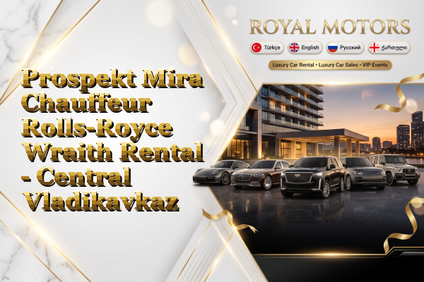 Prospekt Mira Chauffeur Rolls-Royce Wraith Rental - Central Vladikavkaz