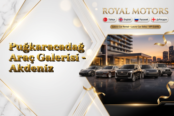 Puğkaracadağ Araç Galerisi - Akdeniz