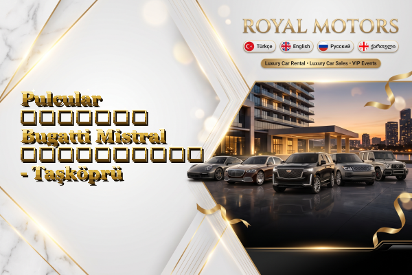 Pulcular მძღოლით Bugatti Mistral გაქირავება - Taşköprü