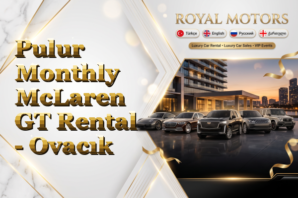 Pulur Monthly McLaren GT Rental - Ovacık