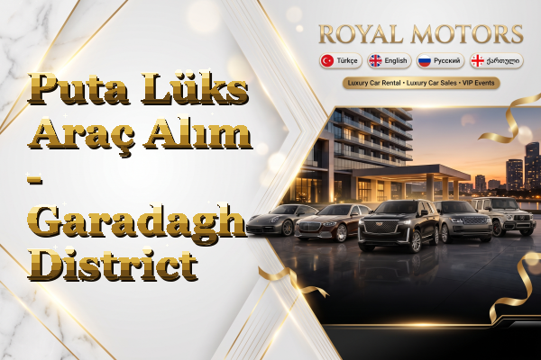 Puta Lüks Araç Alım - Garadagh District