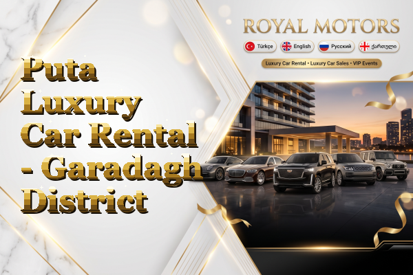 Puta Luxury Car Rental - Garadagh District