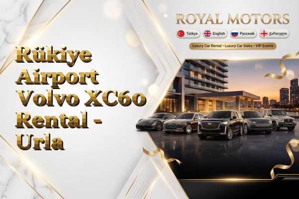 Rükiye Airport Volvo XC60 Rental - Urla
