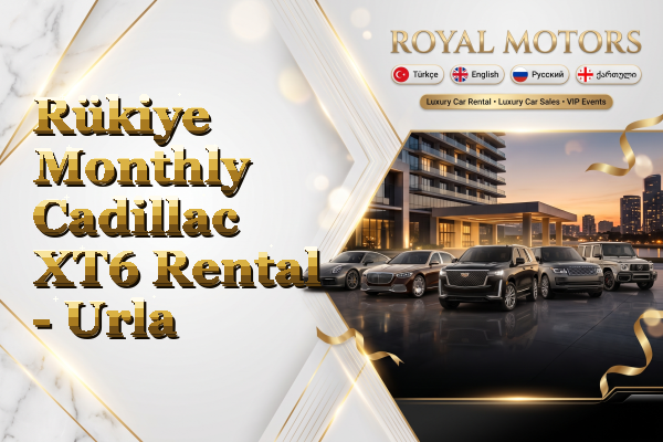Rükiye Monthly Cadillac XT6 Rental - Urla