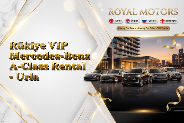 Rükiye VIP Mercedes-Benz A-Class Rental - Urla
