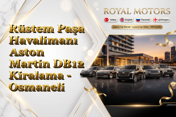 Rüstem Paşa Havalimanı Aston Martin DB12 Kiralama - Osmaneli
