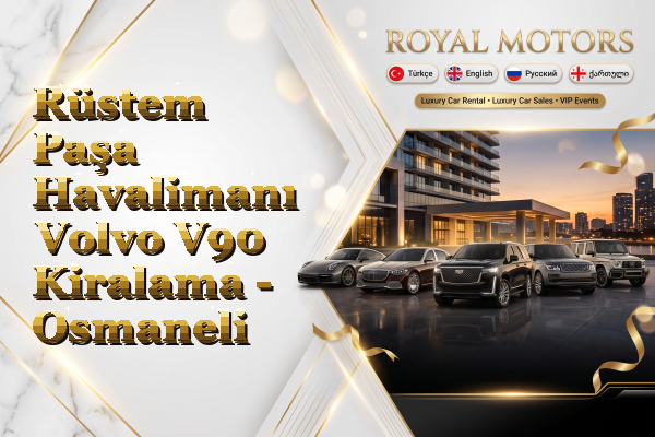 Rüstem Paşa Havalimanı Volvo V90 Kiralama - Osmaneli