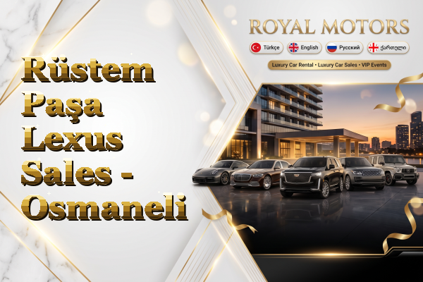 Rüstem Paşa Lexus Sales - Osmaneli