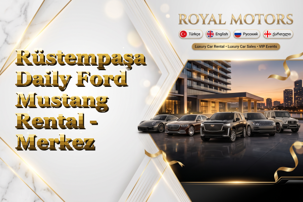 Rüstempaşa Daily Ford Mustang Rental - Merkez