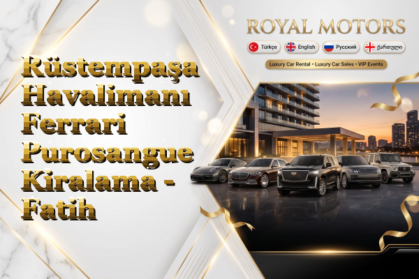 Rüstempaşa Havalimanı Ferrari Purosangue Kiralama - Fatih