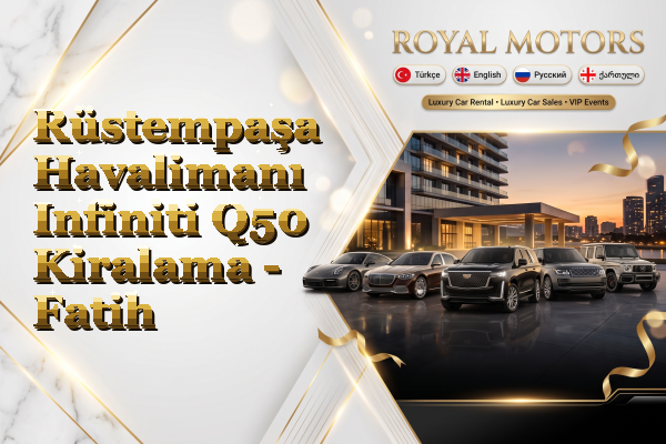 Rüstempaşa Havalimanı Infiniti Q50 Kiralama - Fatih