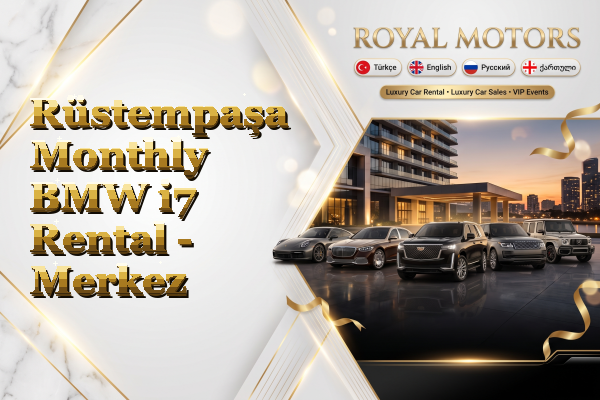 Rüstempaşa Monthly BMW i7 Rental - Merkez
