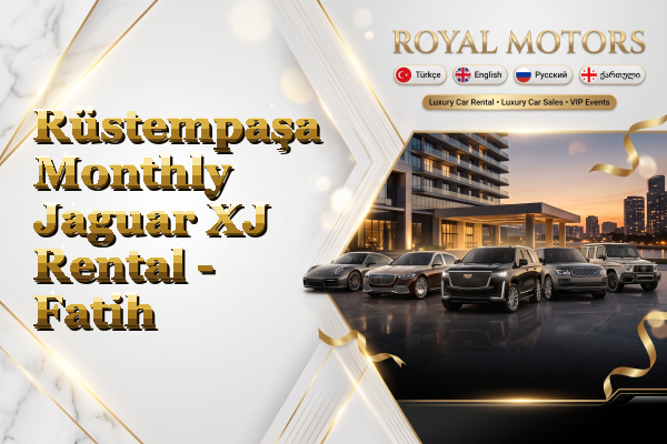 Rüstempaşa Monthly Jaguar XJ Rental - Fatih