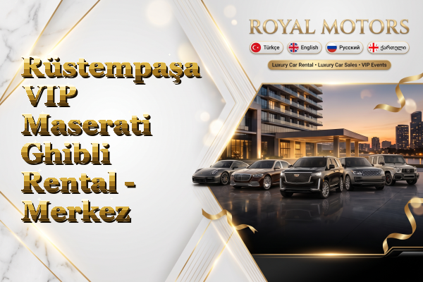 Rüstempaşa VIP Maserati Ghibli Rental - Merkez