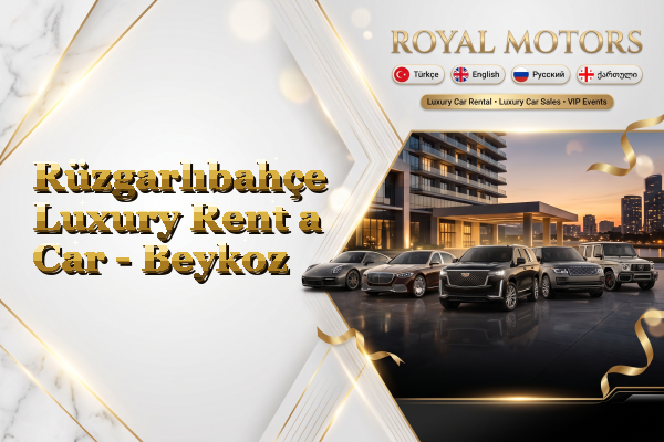 Rüzgarlıbahçe Luxury Rent a Car - Beykoz