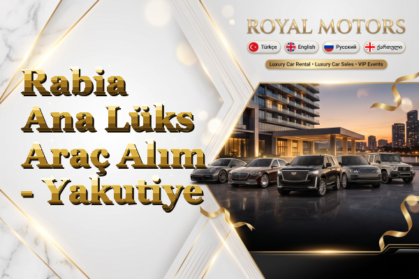Rabia Ana Lüks Araç Alım - Yakutiye