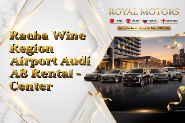 Racha Wine Region Airport Audi A8 Rental - Center
